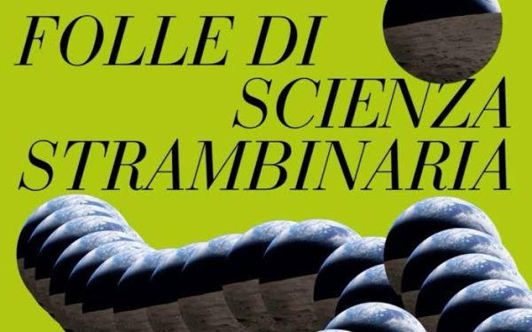  FOLLE DI SCIENZA - STRAMBINARIA  11-13 settembre 2026 